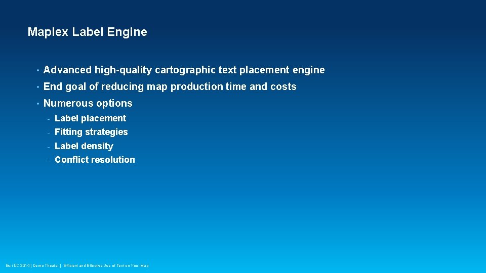 Maplex Label Engine • Advanced high-quality cartographic text placement engine • End goal of