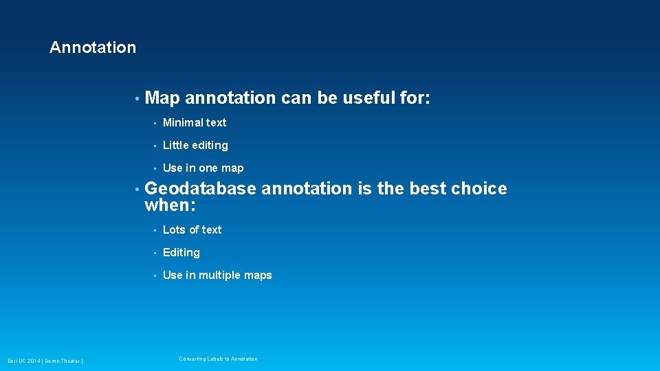 Annotation • • Esri UC 2014 | Demo Theater | Map annotation can be