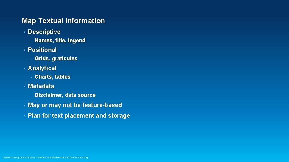 Map Textual Information • Descriptive - • Positional - • Grids, graticules Analytical -