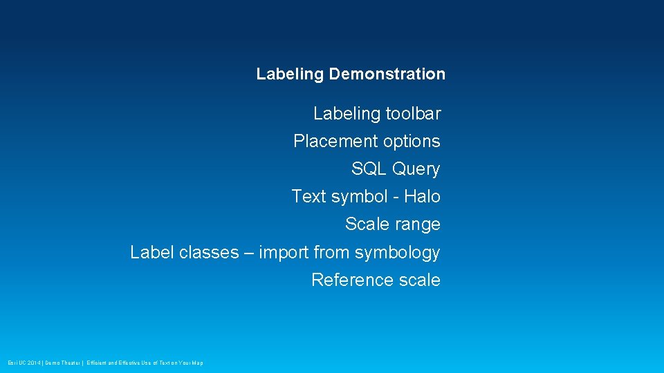 Labeling Demonstration Labeling toolbar Placement options SQL Query Text symbol - Halo Scale range