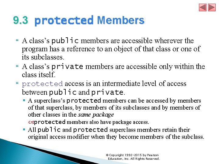 9. 3 protected Members A class’s public members are accessible wherever the program has
