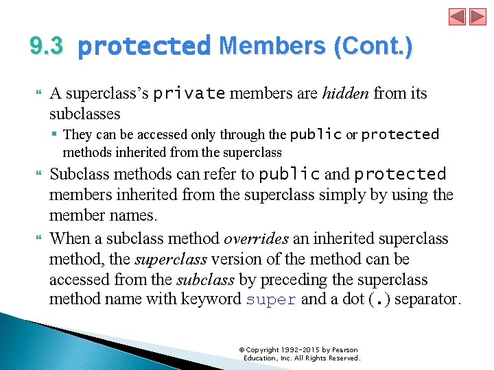 9. 3 protected Members (Cont. ) A superclass’s private members are hidden from its