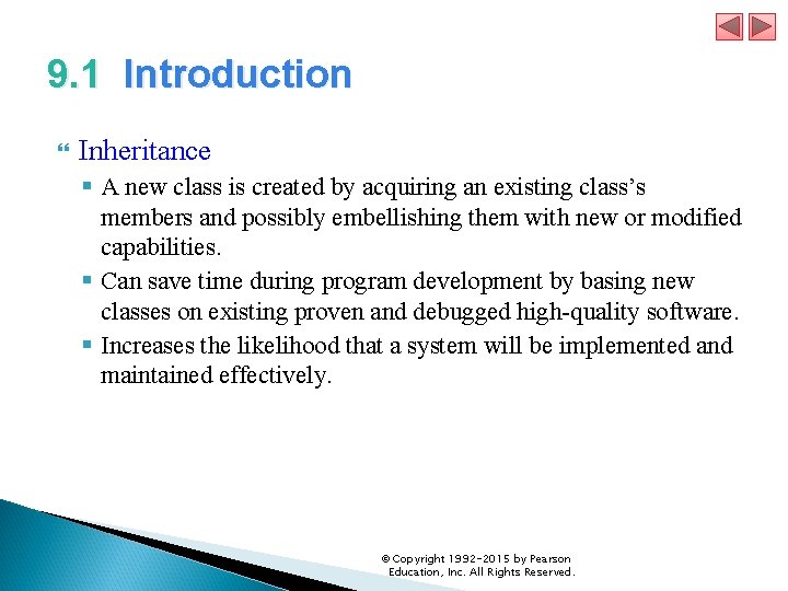 9. 1 Introduction Inheritance § A new class is created by acquiring an existing
