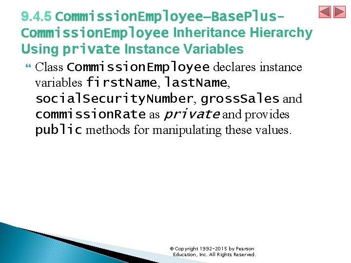 9. 4. 5 Commission. Employee–Base. Plus. Commission. Employee Inheritance Hierarchy Using private Instance Variables