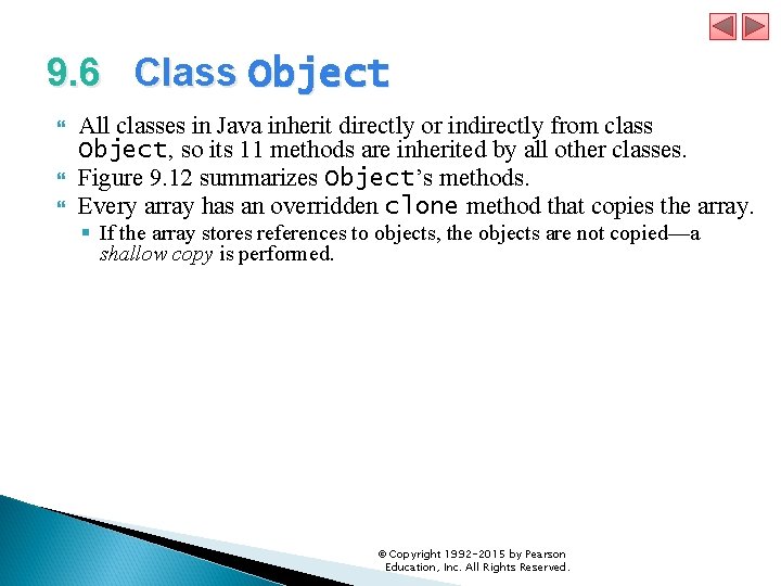 9. 6 Class Object All classes in Java inherit directly or indirectly from class