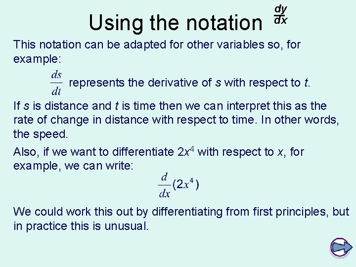 Using the notation dy dx This notation can be adapted for other variables so, Using the notation dy dx This notation can be adapted for other variables so,