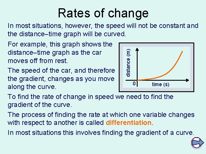 Rates of change distance (m) In most situations, however, the speed will not be