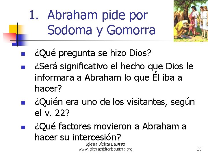 1. Abraham pide por Sodoma y Gomorra n n ¿Qué pregunta se hizo Dios?