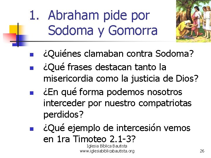 1. Abraham pide por Sodoma y Gomorra n n ¿Quiénes clamaban contra Sodoma? ¿Qué