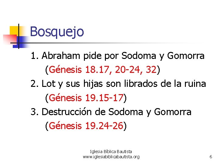 Bosquejo 1. Abraham pide por Sodoma y Gomorra (Génesis 18. 17, 20 -24, 32)