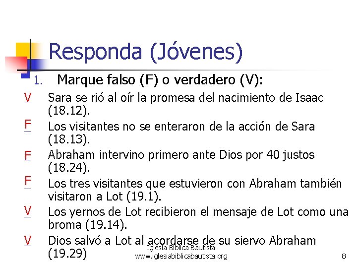 Responda (Jóvenes) 1. V _ F _ _ F F _ V _ _