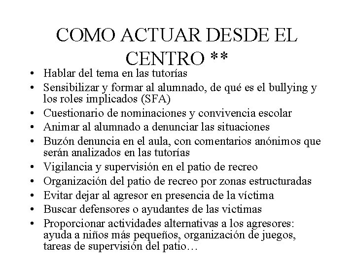 COMO ACTUAR DESDE EL CENTRO ** • Hablar del tema en las tutorías •