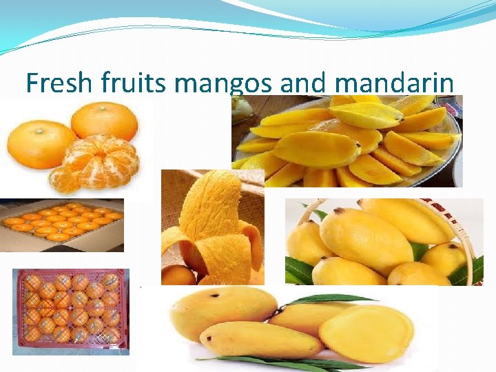 Fresh fruits mangos and mandarin 