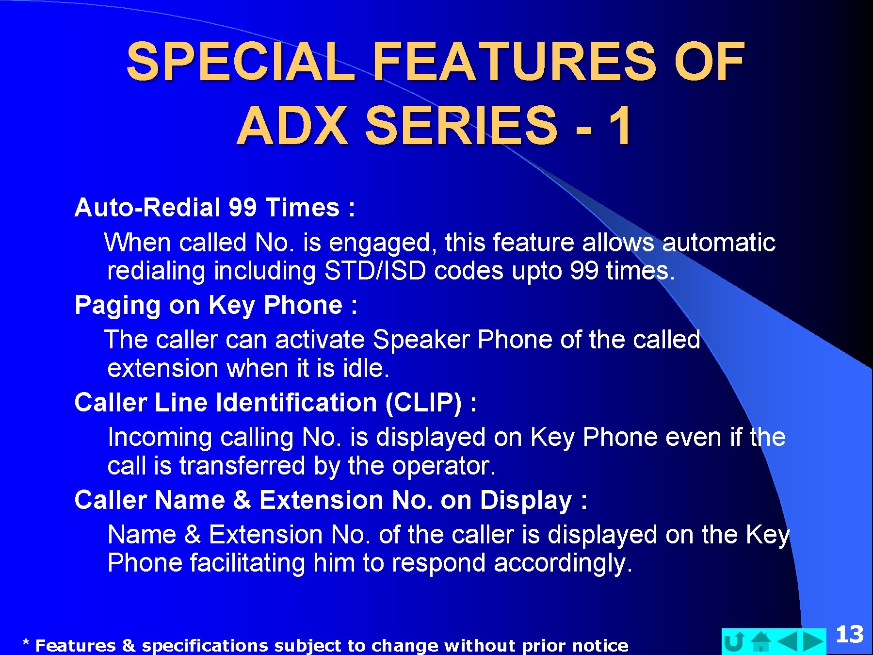 SPECIAL FEATURES OF ADX SERIES - 1 Auto-Redial 99 Times : When called No.