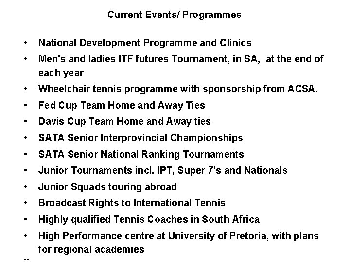 Current Events/ Programmes • National Development Programme and Clinics • Men's and ladies ITF