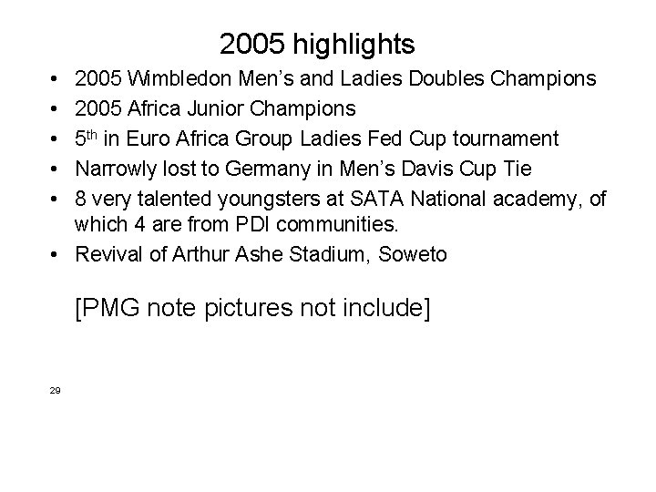 2005 highlights • • • 2005 Wimbledon Men’s and Ladies Doubles Champions 2005 Africa