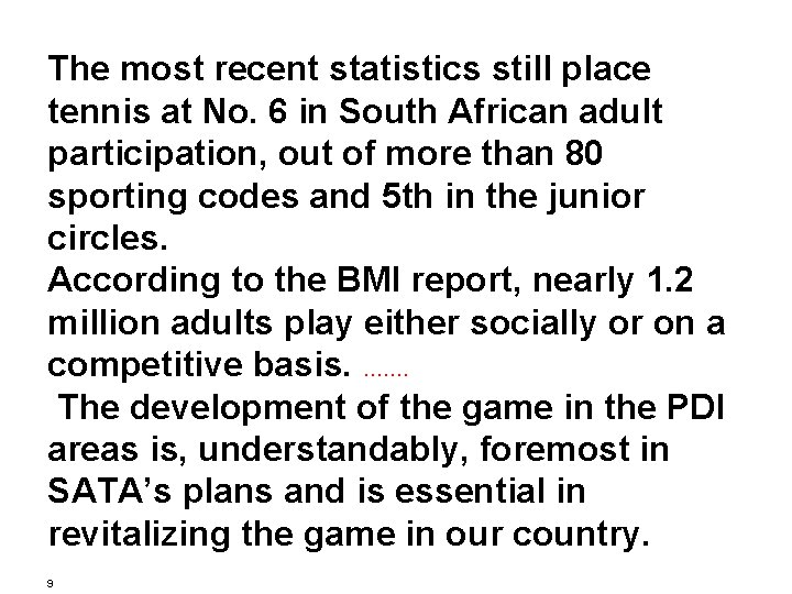 The most recent statistics still place tennis at No. 6 in South African adult