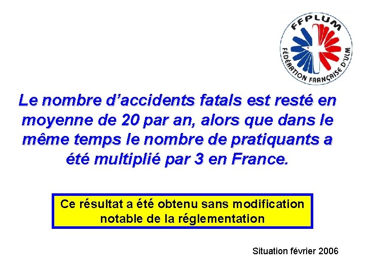 Le nombre d’accidents fatals est resté en moyenne de 20 par an, alors que