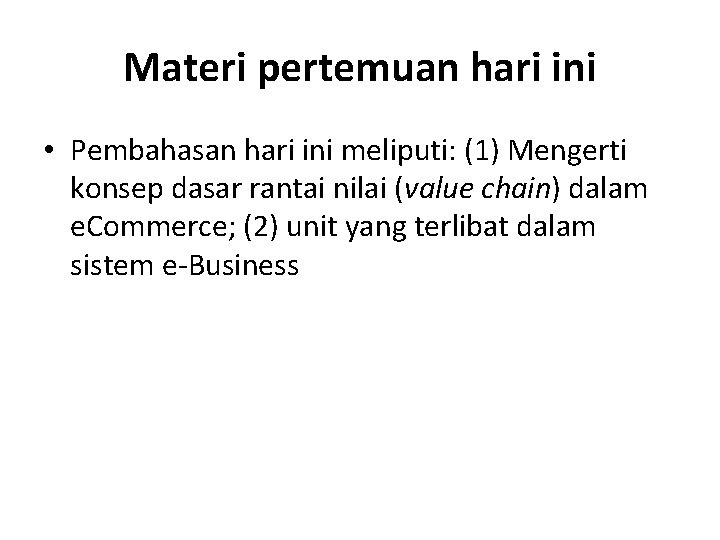 Materi pertemuan hari ini • Pembahasan hari ini meliputi: (1) Mengerti konsep dasar rantai