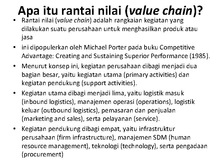 Apa itu rantai nilai (value chain)? • Rantai nilai (value chain) adalah rangkaian kegiatan