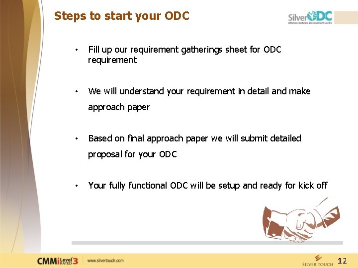 Steps to start your ODC • Fill up our requirement gatherings sheet for ODC