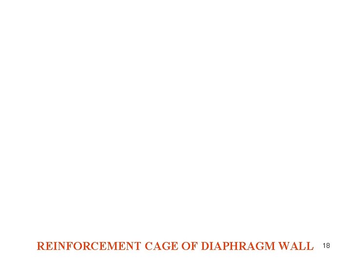 REINFORCEMENT CAGE OF DIAPHRAGM WALL 18 