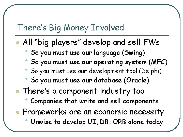 There’s Big Money Involved l All “big players” develop and sell FWs • So