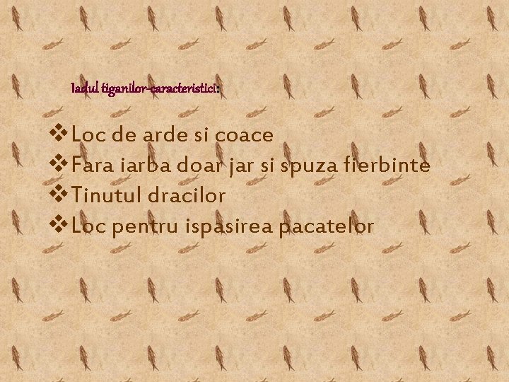 Iadul tiganilor-caracteristici: v. Loc de arde si coace v. Fara iarba doar jar si Iadul tiganilor-caracteristici: v. Loc de arde si coace v. Fara iarba doar jar si