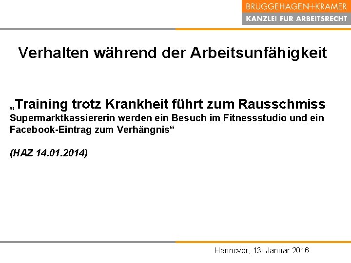 Verhalten während der Arbeitsunfähigkeit „Training trotz Krankheit führt zum Rausschmiss Supermarktkassiererin werden ein Besuch