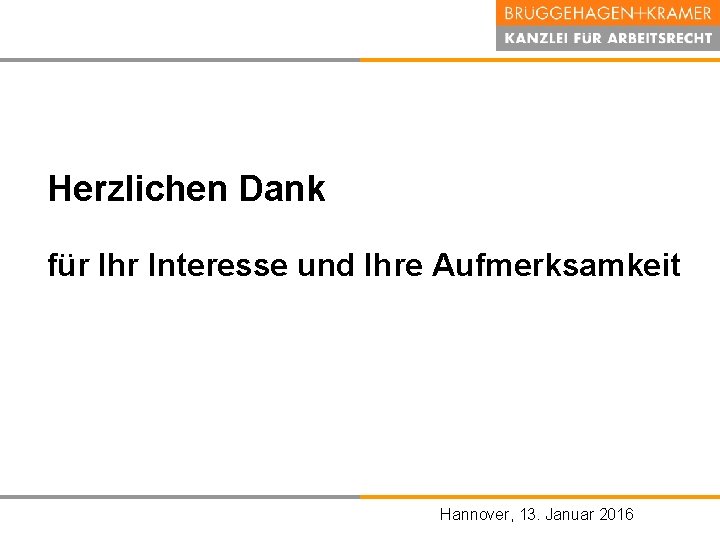 Herzlichen Dank für Ihr Interesse und Ihre Aufmerksamkeit Hannover, Januar 2016 Hannover, 13. den