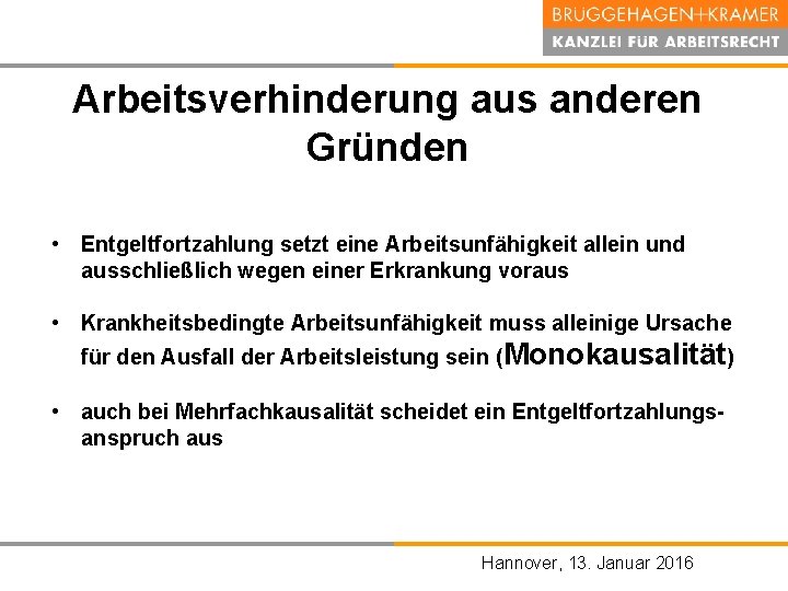 Arbeitsverhinderung aus anderen Gründen • Entgeltfortzahlung setzt eine Arbeitsunfähigkeit allein und ausschließlich wegen einer