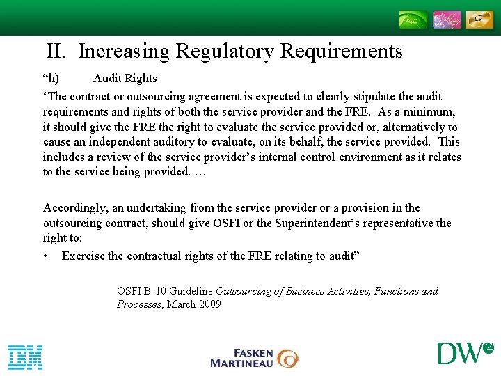 II. Increasing Regulatory Requirements “h) Audit Rights ‘The contract or outsourcing agreement is expected II. Increasing Regulatory Requirements “h) Audit Rights ‘The contract or outsourcing agreement is expected