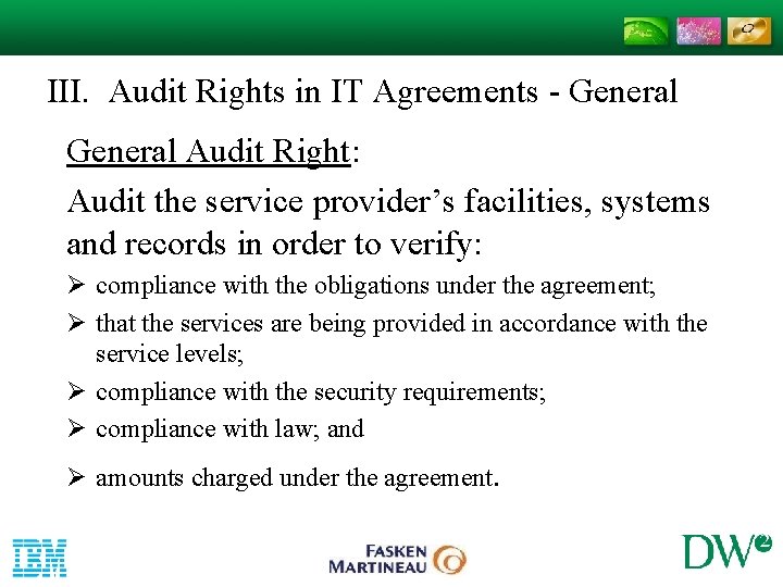 III. Audit Rights in IT Agreements - General Audit Right: Audit the service provider’s III. Audit Rights in IT Agreements - General Audit Right: Audit the service provider’s
