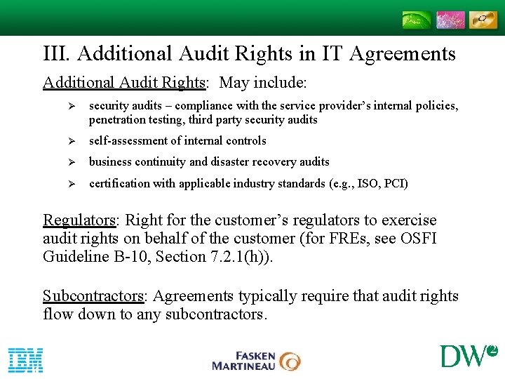 III. Additional Audit Rights in IT Agreements Additional Audit Rights: May include: Ø security III. Additional Audit Rights in IT Agreements Additional Audit Rights: May include: Ø security