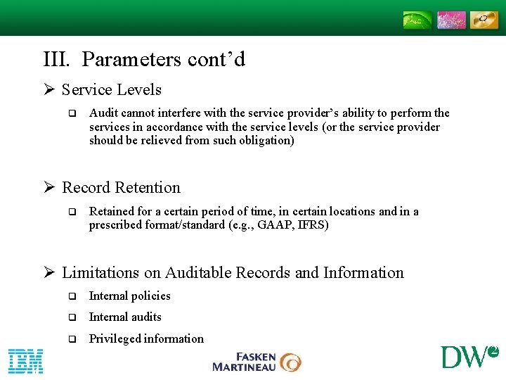 III. Parameters cont’d Ø Service Levels q Audit cannot interfere with the service provider’s III. Parameters cont’d Ø Service Levels q Audit cannot interfere with the service provider’s