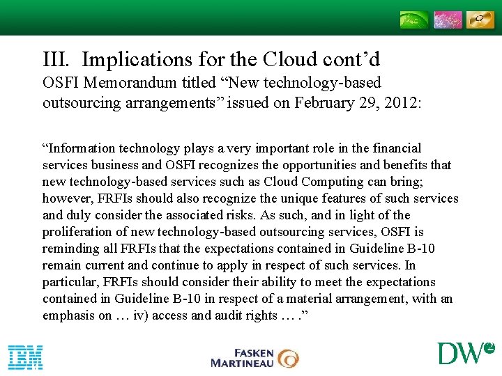 III. Implications for the Cloud cont’d OSFI Memorandum titled “New technology-based outsourcing arrangements” issued III. Implications for the Cloud cont’d OSFI Memorandum titled “New technology-based outsourcing arrangements” issued