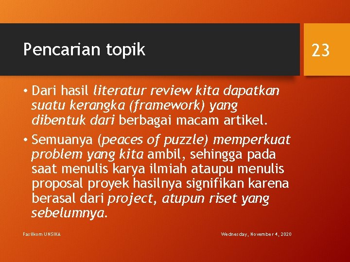 Pencarian topik 23 • Dari hasil literatur review kita dapatkan suatu kerangka (framework) yang