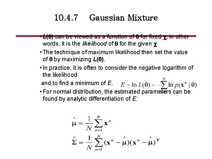 10. 4. 7 Gaussian Mixture • L(q) can be viewed as a function of