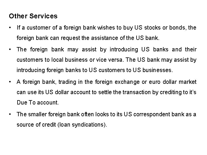 Other Services • If a customer of a foreign bank wishes to buy US