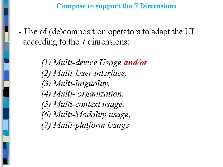 Compose to support the 7 Dimensions - Use of (de)composition operators to adapt the