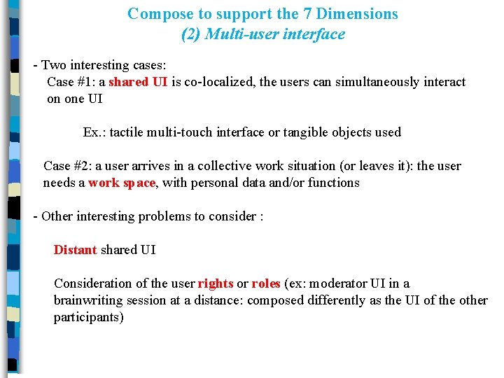 Compose to support the 7 Dimensions (2) Multi-user interface - Two interesting cases: Case