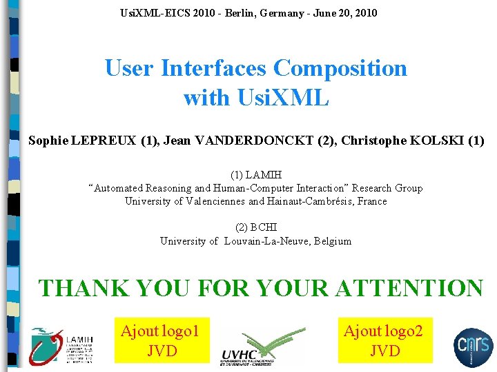 Usi. XML-EICS 2010 - Berlin, Germany - June 20, 2010 User Interfaces Composition with