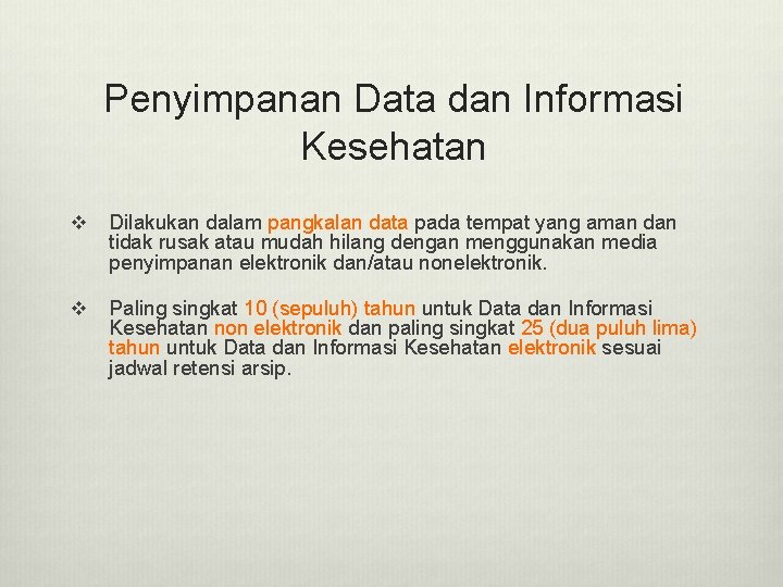 Penyimpanan Data dan Informasi Kesehatan v Dilakukan dalam pangkalan data pada tempat yang aman