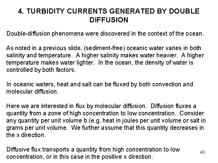 4. TURBIDITY CURRENTS GENERATED BY DOUBLE DIFFUSION Double-diffusion phenomena were discovered in the context