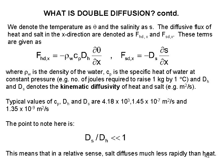 WHAT IS DOUBLE DIFFUSION? contd. We denote the temperature as and the salinity as