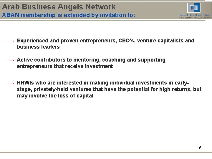 Arab Business Angels Network ABAN membership is extended by invitation to: → Experienced and