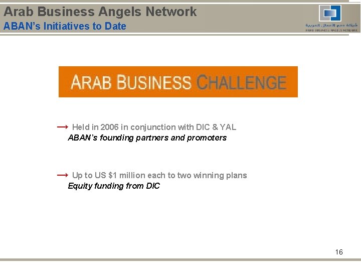 Arab Business Angels Network ABAN’s Initiatives to Date → Held in 2006 in conjunction