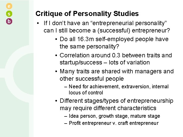 e s b Critique of Personality Studies • If I don’t have an “entrepreneurial