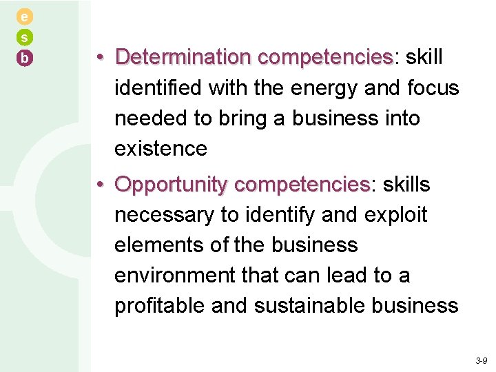 e s b • Determination competencies: competencies skill identified with the energy and focus