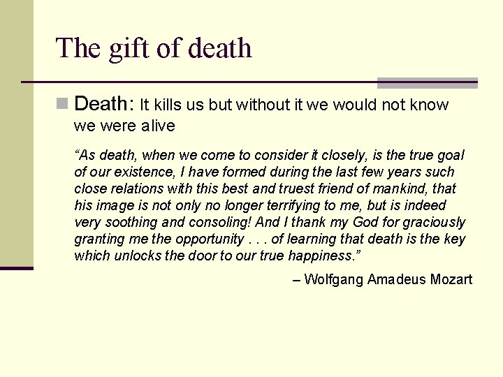 The gift of death n Death: It kills us but without it we would